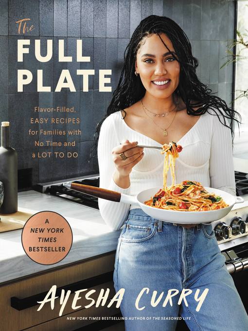 Title details for The Full Plate by Ayesha Curry - Available